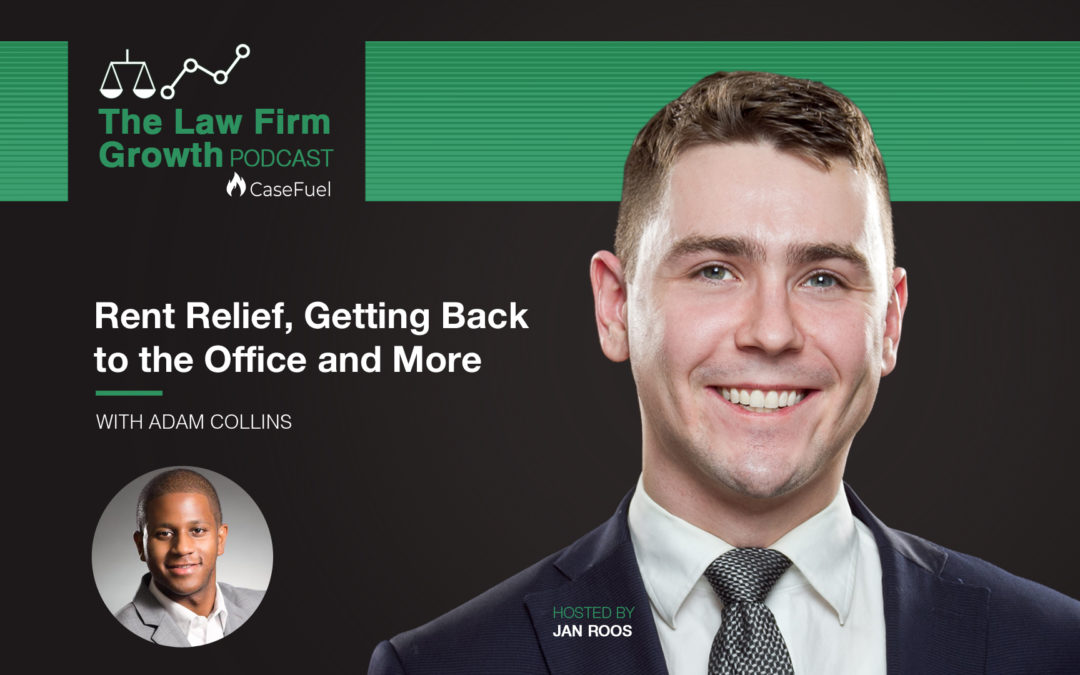 Rent Relief, Getting Back to the Office, and More with: Adam Collins